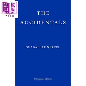 预售 【中商原版】瓜达卢佩 内特尔 意外事件 入围国际布克奖作者新作 The Accidentals 英文原版 Guadalupe Nettel 现当代小说