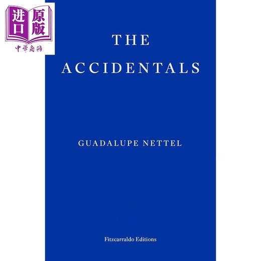 预售 【中商原版】瓜达卢佩 内特尔 意外事件 入围国际布克奖作者新作 The Accidentals 英文原版 Guadalupe Nettel 现当代小说 商品图0