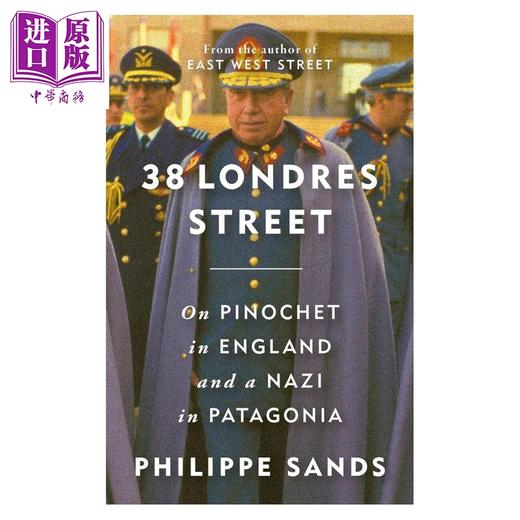 【中商原版】伦敦街38号 逍遥法外 皮诺切特在英格兰与巴塔哥尼亚的纳粹 38 Londres Street 英文原版 Philippe Sands 商品图0