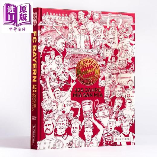 【中商原版】【德文版】拜仁慕尼黑足球俱乐部 125 周年 FC Bayern Munchen 原版 125 Jahre Mia San Mia CHRISTIAN EICHLER 体育 商品图0