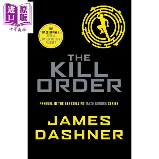 【中商原版】移动迷宫4 致命追捕 The Kill Order Maze Runner Series4 英文原版 James Dashner 畅销科幻冒险系列小说 商品图0