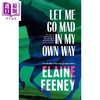 【中商原版】让我以自己的方式疯狂 布克奖入围作品作者新作 Let Me Go Mad in My Own Way 英文原版 Elaine Feeney 商品缩略图0