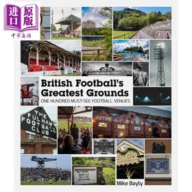 【中商原版】著名英国足球场 100个不容错过的足球场地 British Footballs Greatest Grounds 英文原版 Mike Bayly 风景景观