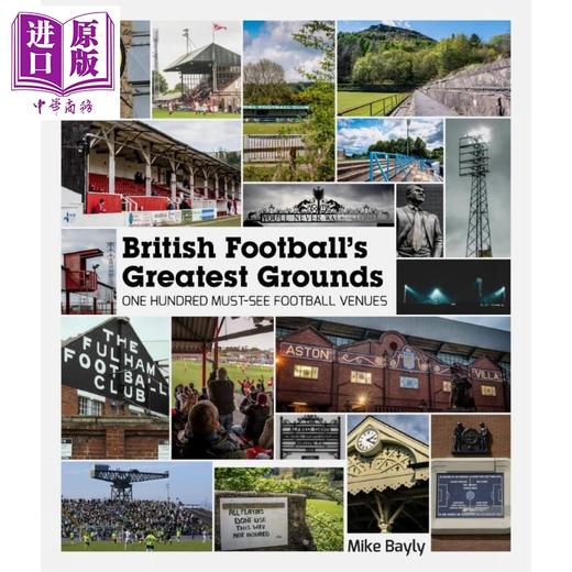 【中商原版】著名英国足球场 100个不容错过的足球场地 British Footballs Greatest Grounds 英文原版 Mike Bayly 风景景观 商品图0