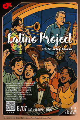 【上海 6.7  晚10点】Latin Project ft.Maria