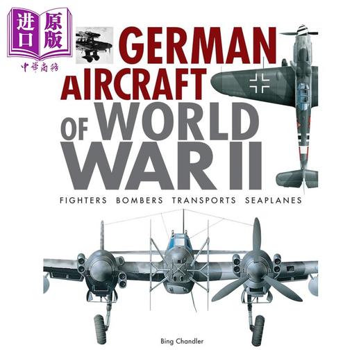 预售 【中商原版】二战德国飞机 German Aircraft of World War II 英文原版 Bing Chandler 军事历史 航空科普读物 商品图0