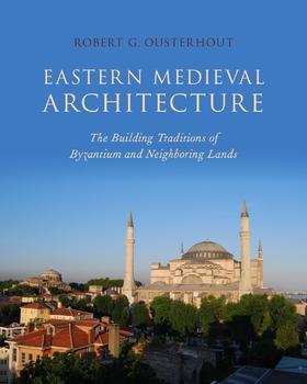 嘉德文库丨Eastern Medieval ArchitectureThe Building Traditions of Byzantium and Neighboring Lands