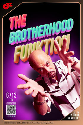 【上海 6.13  晚10点】The Brotherhood Funktion