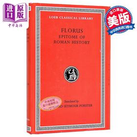 预售 【中商原版】弗洛鲁斯 罗马史纲要 洛布古典丛书 拉英对照版 Florus Epitome of Roman History 英文原版 Edward S Forster