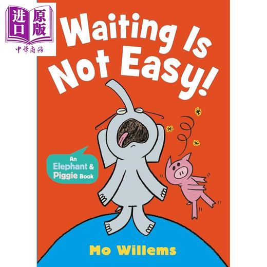 【中商原版】小猪小象系列 等待真不容易 Waiting Is Not Easy 英文原版 儿童绘本 动物故事图画书 幽默友谊故事书 进口童书 商品图0