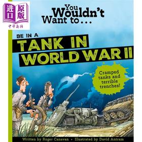 【中商原版】你不会想参与第二次世界大战 You Wouldnt Want To Be In A Tank In World War Two 英文原版 儿童科普读物 进口