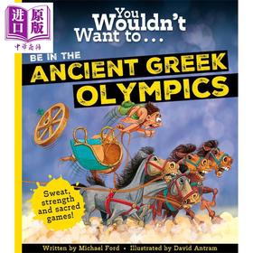 【中商原版】你不会想参加古希腊奥运会 You Wouldn't Want To Be In The Ancient Greek Olympics 英文原版 儿童科普读物 进口