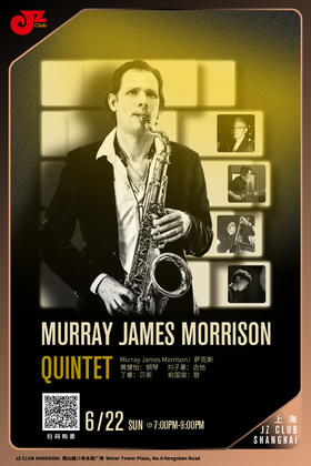 【上海 6.22 晚7点】Murray James Morrison Quintet