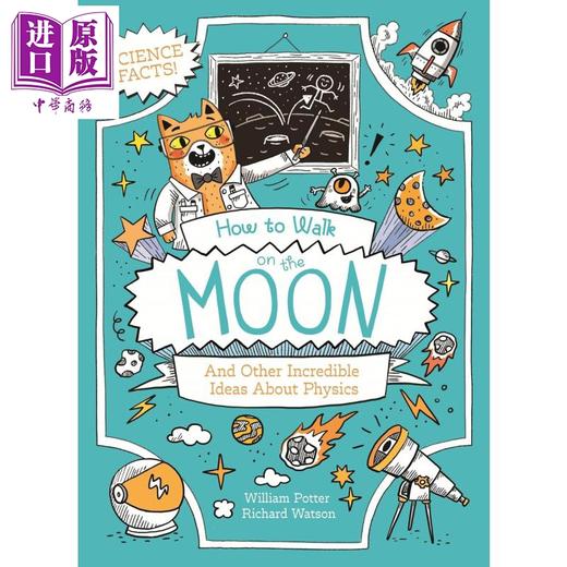 【中商原版】橘猫博士 如何在月球上行走 How to Walk on the Moon and Other Incredible Ideas About Physics 趣味知识漫画 商品图0
