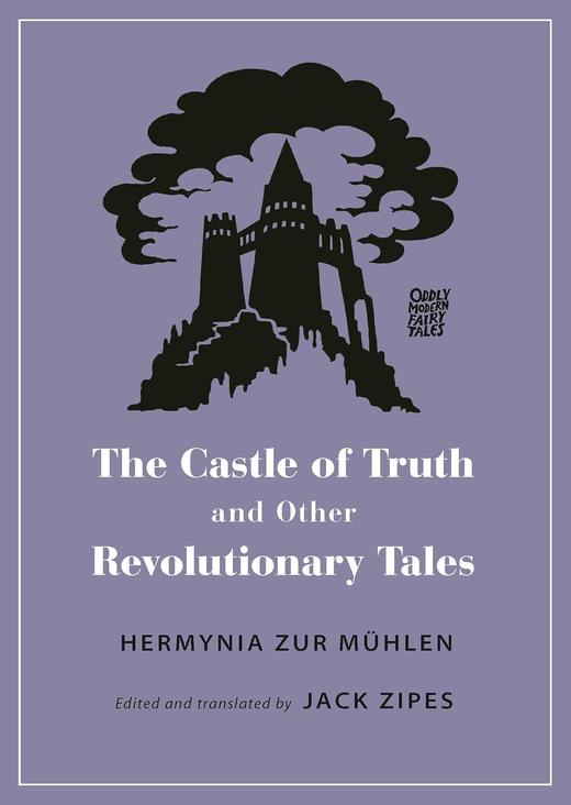 嘉德文库丨The Castle of Truth and Other Revolutionary Tales (Oddly Modern Fairy Tales) 商品图0