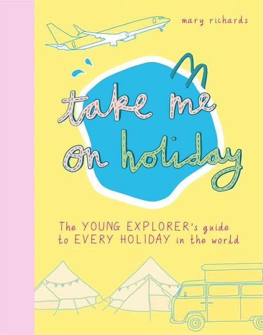 嘉德文库丨Take Me On Holiday TheYoung ExplorerS GuideTo Every Holid 商品图0