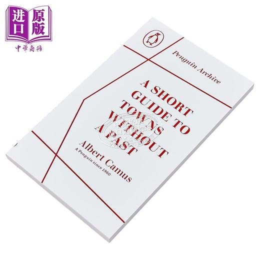 【中商原版】90周年企鹅档案系列 加缪 没有历史的城镇简介 Short Guide to Towns Without a Past 英文原版 Albert Camus 商品图1