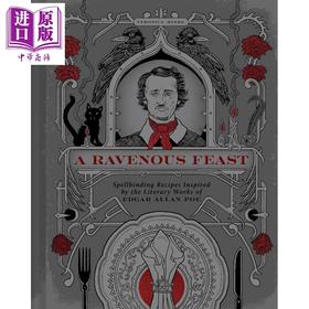 【中商原版】乌鸦盛宴 爱伦坡文学灵感魔幻食谱 A Ravenous Feast Spellbinding Recipes Inspired by Edgar Alan Poe 英文原版