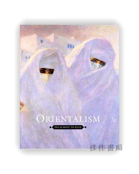 【绝版旧书】Orientalism: Delacroix to Klee | 东方主义：从德拉克洛瓦到克利