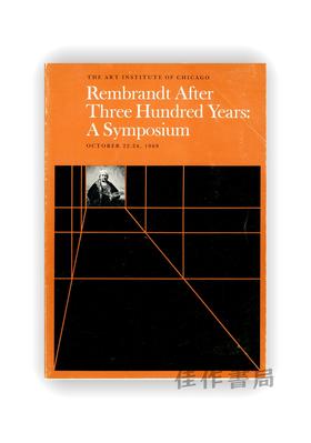 【绝版旧书】Rembrandt After Three Hundred Years: A Symposium  Rembrandt and His Followers | 伦勃朗逝世三百周年纪念研讨会