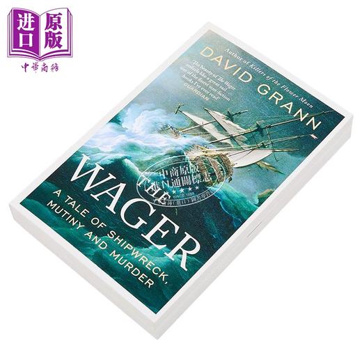 【中商原版】赌局 海难 兵变和谋杀的故事 英版 The Wager A Tale of Shipwreck Mutiny and Murder 英文原版 David Grann 商品图1