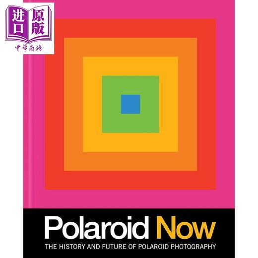 预售 【中商原版】Polaroid Now: The History and Future of Polaroid Photography 进口艺术 宝丽来现在 商品图0