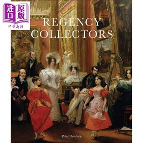 【中商原版】Regency Collectors 进口艺术 摄政时代收藏家：19世纪初英国的古典大师作品收藏与陈列