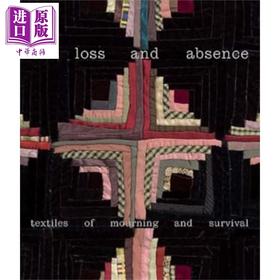 【中商原版】On Loss and Absence: Textiles of Mourning and Survival 进口艺术 论失去与缺失：哀悼与生存的纺织品