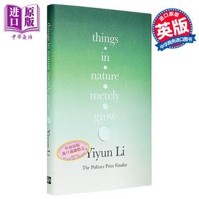 预售 【中商原版】自然界的事物只是生长 李翊云 Things in Nature Merely Grow 英文原版 Yiyun Li 欧亨利奖得主 华人作家