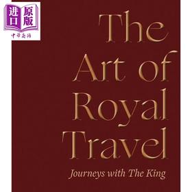 【中商原版】The Art of Royal Travel 进口艺术 皇家旅行的艺术