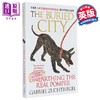 【中商原版】湮没之城 庞贝古城的真实考古 The Buried City Unearthing the Real Pompeii 英文原版 Gabriel Zuchtriegel 历史 商品缩略图0