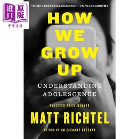 预售 【中商原版】我们如何成长 理解青春期 How We Grow Up 英文原版 Matt Richtel 心理健康 普利策奖得主