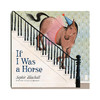 If I Was A Horse 假如我是一匹马 精装原版引进 商品缩略图0