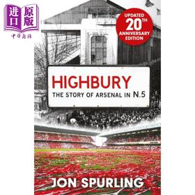 【中商原版】阿森纳在海布里球场的历史 英国足球 The Definitive History of Arsenal at Highbury Stadium 英文原版 J Spurling