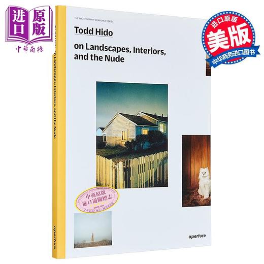 预售 【中商原版】Todd Hido on Landscapes Interiors and the Nude 进口艺术 托德 希多谈风景 室内和裸体画 商品图0
