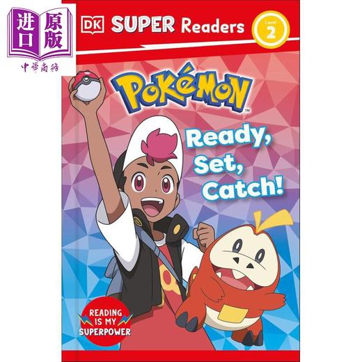 预售 【中商原版】DK超阅小读者2级 宝可梦去准备 DK Super Readers Level 2 Pokémon Ready, Set, Catch! 英文原版 儿童分级阅读 商品图0