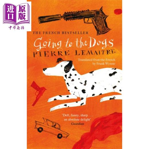 预售 【中商原版】走向狗窝 Going to the Dogs 英文原版 Pierre Lemaitre 悬疑小说 商品图0