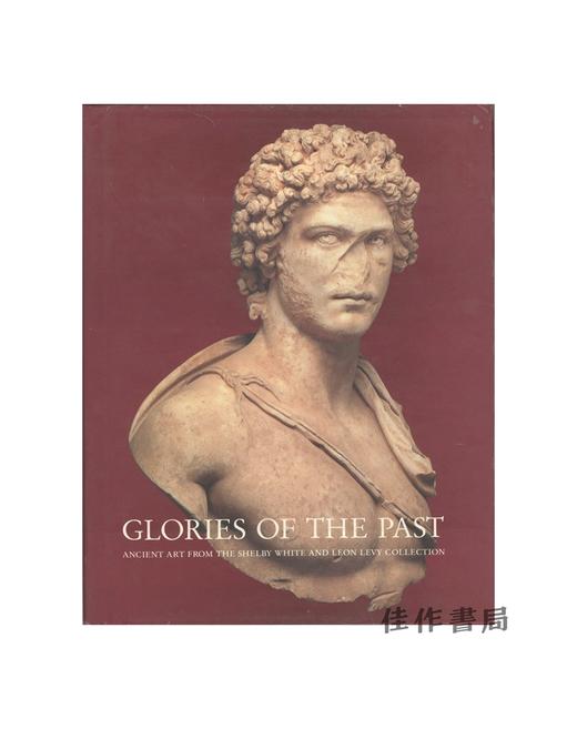 【绝版旧书】Glories of the Past: Ancient Art from the Shelby White and Leon Levy Collection | 昔日的荣耀：谢尔比 商品图0