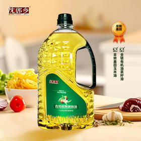 沈郎乡玉米山茶籽调和油
