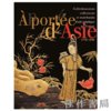 【全新现货】A Portee D'asie: Collectionneurs  Collecteurs et Marchands/触手可及的亚洲：法国亚洲艺术收藏家、鉴藏家与商人【法文原版】 商品缩略图0
