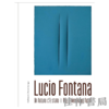 【全新现货】 Lucio Fontana: Un Futuro C'e stato - Il y a Bien eu un Futur / 卢西奥·丰塔纳：未来确曾存在【法文原版】 商品缩略图0