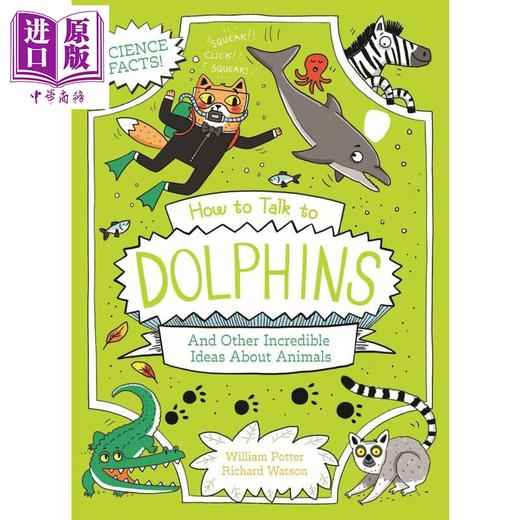 【中商原版】橘猫博士 如何与海豚交谈 How to Talk to Dolphins and Other Incredible Ideas About Animals 英文原版进口书 商品图0