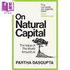 预售 【中商原版】论自然资本 我们周围世界的价值 牛津通识 经济学 On Natural Capital 英文原版 Partha Dasgupta 商品缩略图0