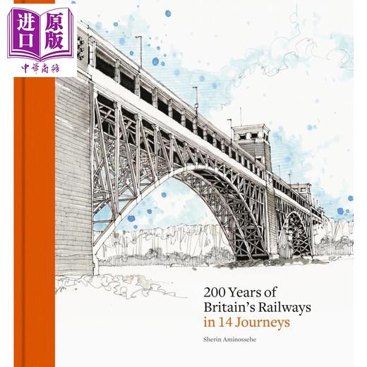 【中商原版】14趟旅程回顾英国铁路200年 Britains Railways in 14 Journeys 英文原版 Sherin Aminossehe 历史建筑 商品图0