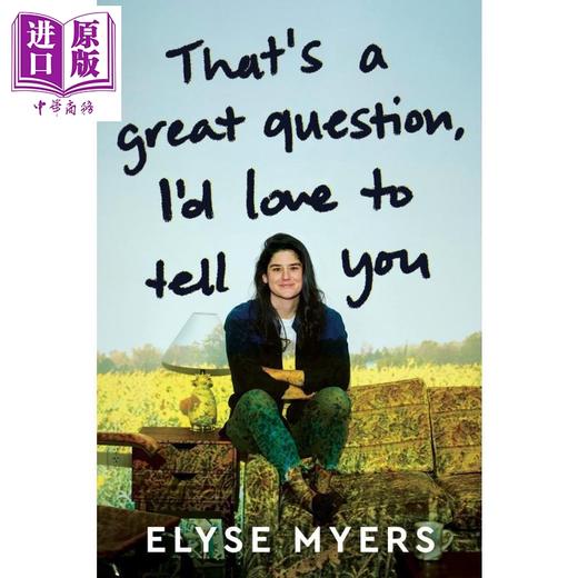 预售 【中商原版】好问题 我很乐意告诉你 喜剧演员 Elyse Myers 手绘自传 Thats a Great Question Id Love to Tell You 英文原版 商品图1