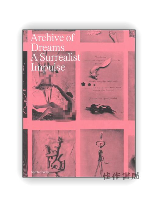 Archive of Dreams: A Surrealist Impulse / 梦之档案：超现实主义的冲动 商品图0