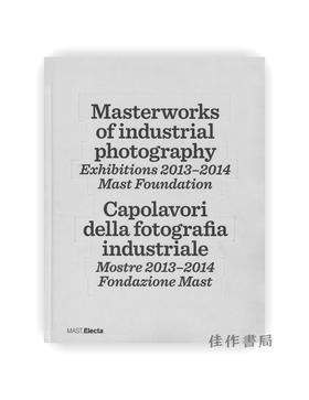 Masterworks of Industrial Photography 2013-2014 / 2013-2014年工业摄影杰作展