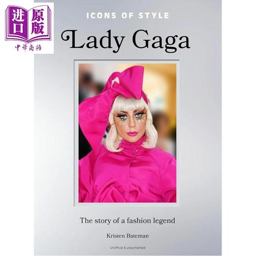 预售 【中商原版】Icons of Style: Lady Gaga: The Story of a Fashion Legend 进口艺术 风格图鉴：Lady Gaga时尚传奇 商品图0