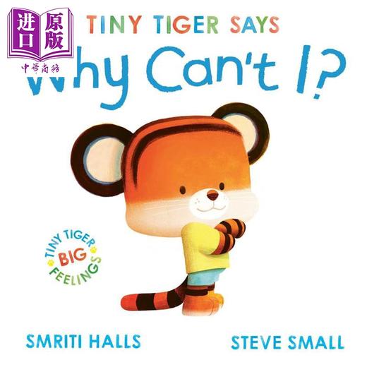 【中商原版】小老虎说为什么我不能 Steve Small Tiny Tiger says Why Can't I 英文原版 亲子绘本 儿童图画故事书 进口童书 商品图0