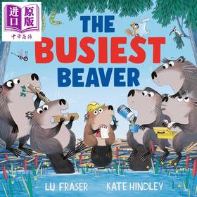 【中商原版】忙碌的海狸 Kate Hindley The Busiest Beaver 英文原版进口 儿童绘本 动物图画书 充满戏剧性和满足感的温暖故事